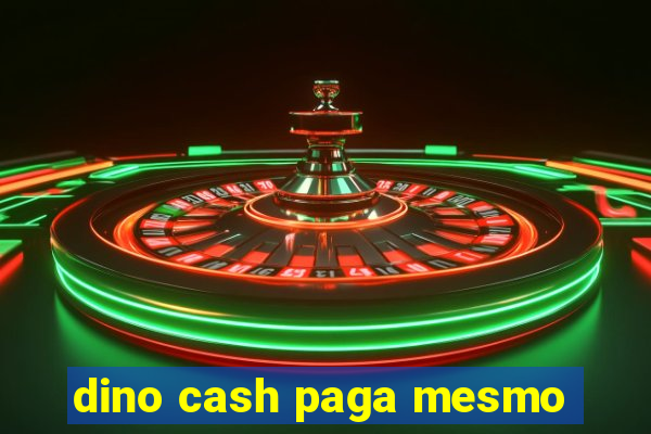 dino cash paga mesmo